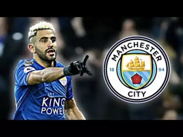 Video: Riyad Mahrez 2018 • Welcome To Manchester City? • Magic Skills, Goals & Assists • HD